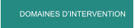 DOMAINES DINTERVENTION